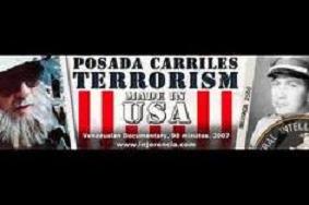 Razones por las que Posada Carriles es más terrorista que mentiroso.